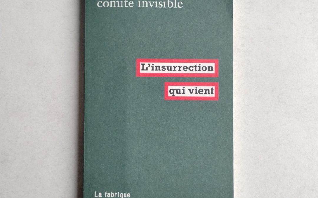 l'insurrection qui vient - comité invisible - 1e