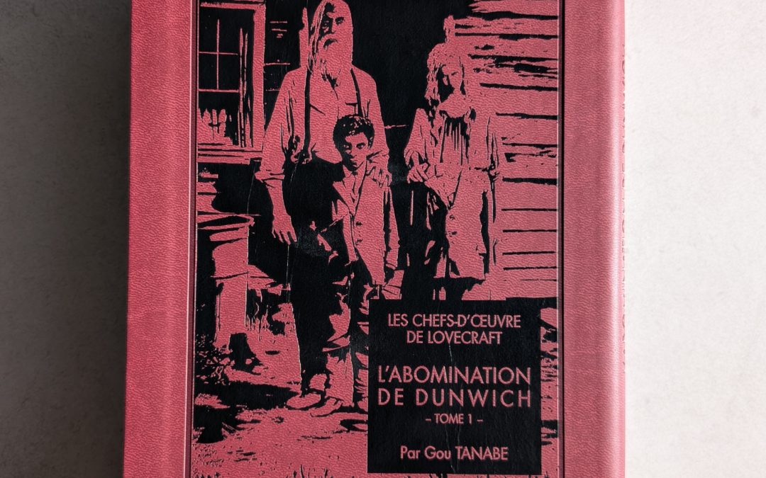 Lecture Critique | L&rsquo;abomination de Dunwich, HP Lovecraft, Gou Tanabe